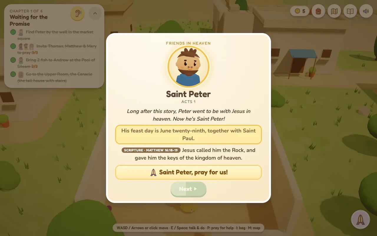 A Friends in Heaven card for Saint Peter: Long after this story, Peter went to be with Jesus in heaven. His feast day is June twenty-ninth, together with Saint Paul. Jesus called him the Rock, and gave him the keys of the kingdom of heaven. Saint Peter, pray for us!